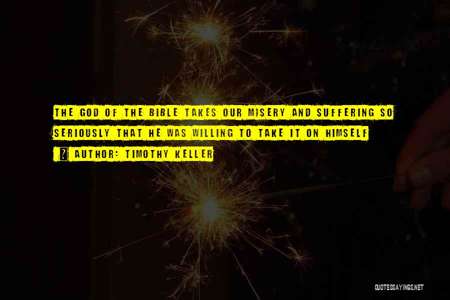 Suffering In The Bible Quotes By Timothy Keller