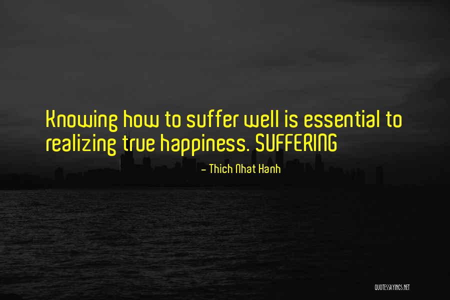 Suffering Is Essential Quotes By Thich Nhat Hanh Suffering Is Essential Quotes By Thich Nhat Hanh