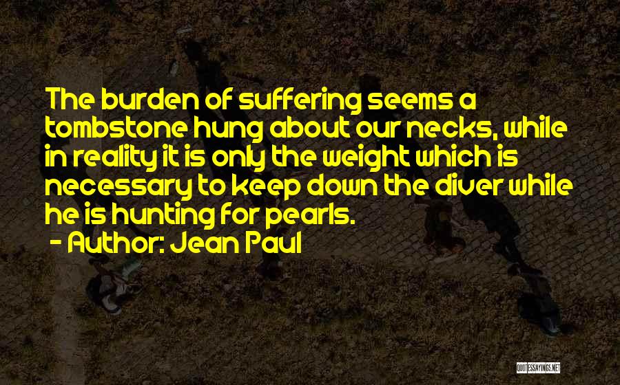 Suffering Is Necessary Quotes By Jean Paul