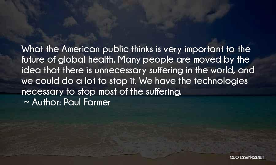 Suffering Is Necessary Quotes By Paul Farmer