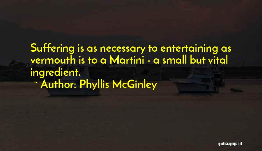 Suffering Is Necessary Quotes By Phyllis McGinley