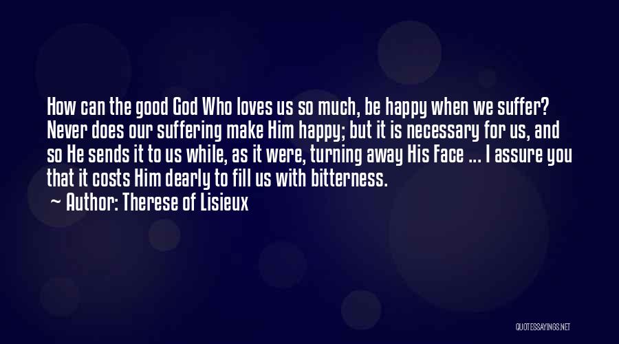 Suffering Is Necessary Quotes By Therese Of Lisieux