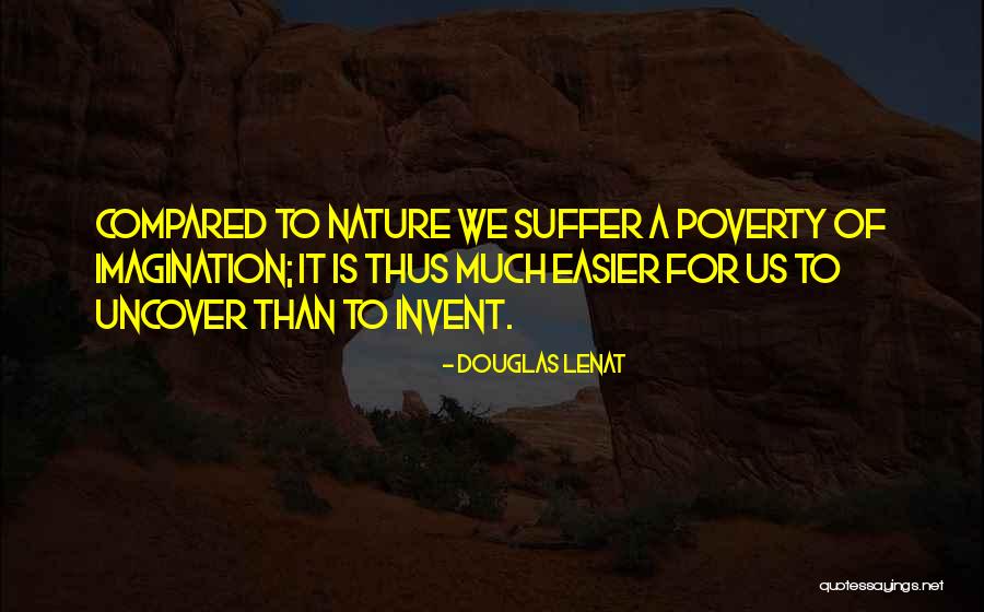 Suffering Is Not To Be Compared Quotes By Douglas Lenat Suffering Is Not To Be Compared Quotes By Douglas Lenat