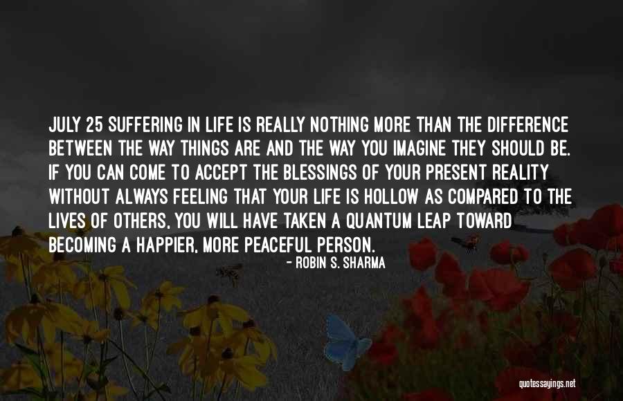 Suffering Is Not To Be Compared Quotes By Robin S. Sharma Suffering Is Not To Be Compared Quotes By Robin S. Sharma