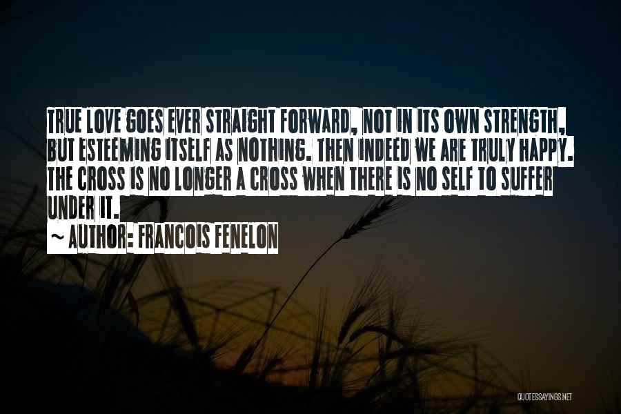 Suffering Itself Love Quotes By Francois Fenelon