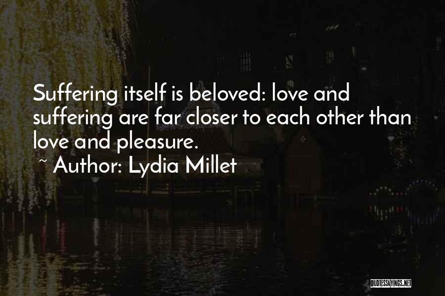 Suffering Itself Love Quotes By Lydia Millet