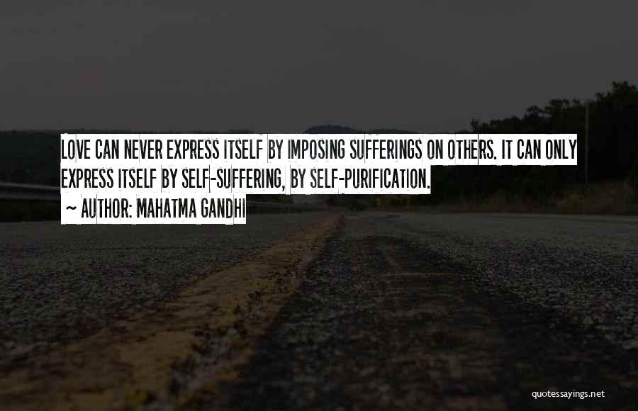 Suffering Itself Love Quotes By Mahatma Gandhi