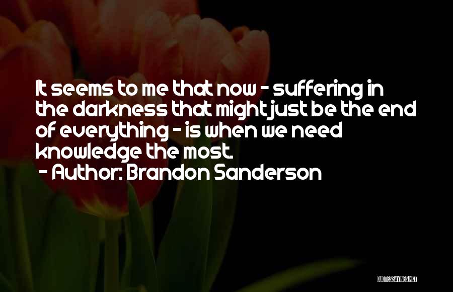 Suffering Now Quotes By Brandon Sanderson