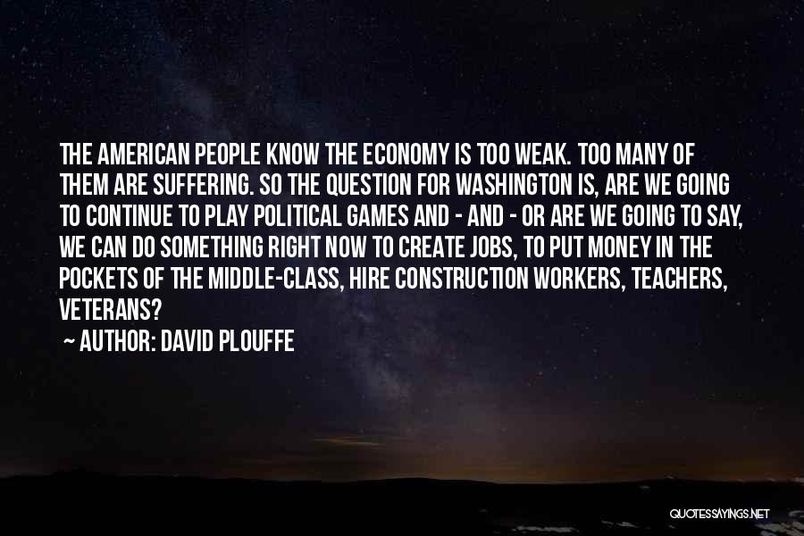 Suffering Now Quotes By David Plouffe