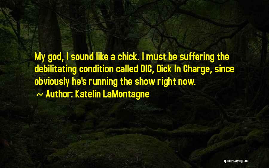 Suffering Now Quotes By Katelin LaMontagne