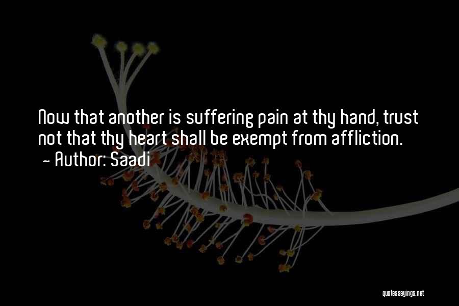 Suffering Now Quotes By Saadi