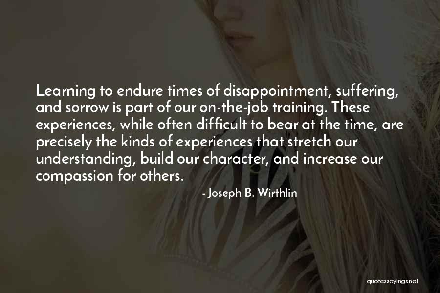 Suffering Of Others Quotes By Joseph B. Wirthlin Suffering Of Others Quotes By Joseph B. Wirthlin