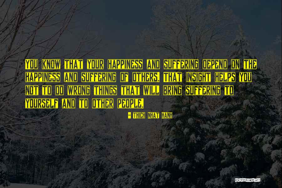 Suffering Of Others Quotes By Thich Nhat Hanh Suffering Of Others Quotes By Thich Nhat Hanh