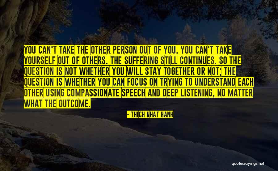 Suffering Of Others Quotes By Thich Nhat Hanh Suffering Of Others Quotes By Thich Nhat Hanh