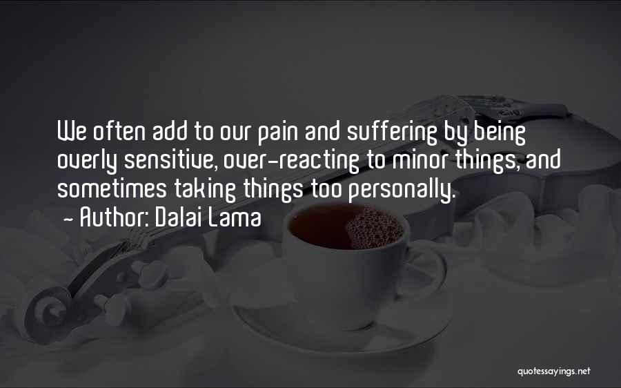 Suffering Pain Quotes By Dalai Lama