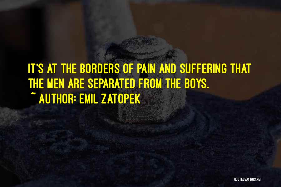 Suffering Pain Quotes By Emil Zatopek