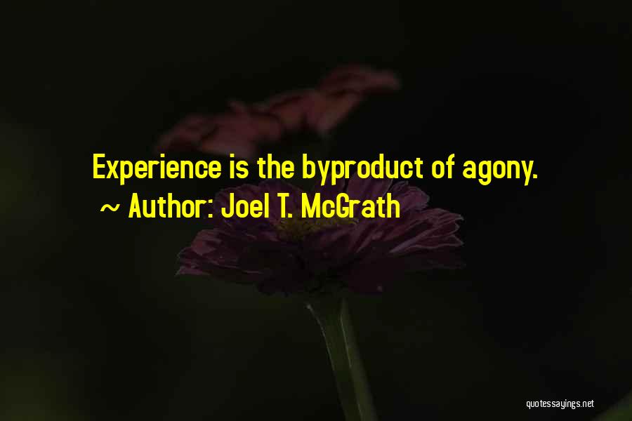 Suffering Pain Quotes By Joel T. McGrath