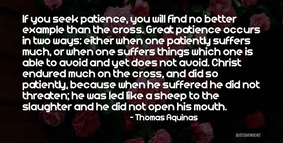Suffering Patiently Quotes By Thomas Aquinas Suffering Patiently Quotes By Thomas Aquinas