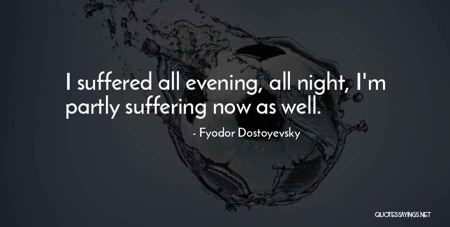 Suffering Quotes By Fyodor Dostoyevsky