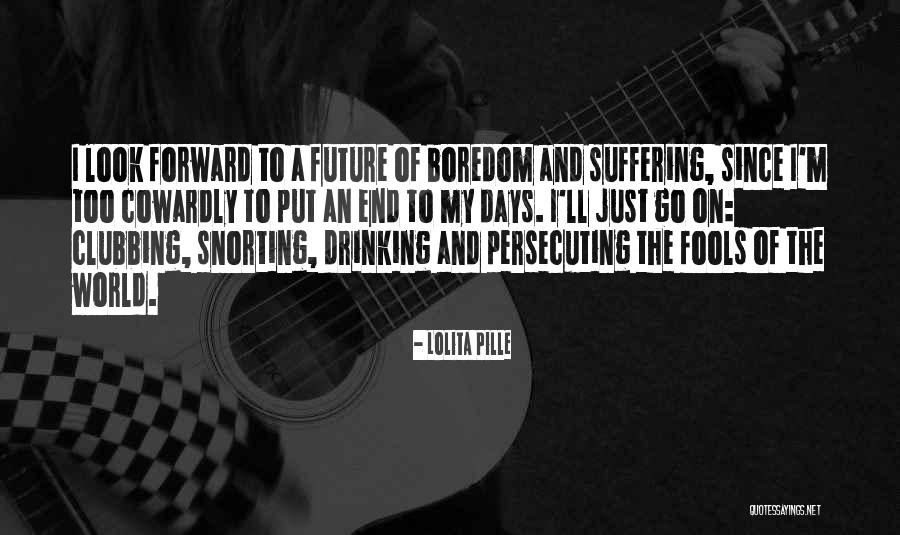 Suffering Quotes By Lolita Pille