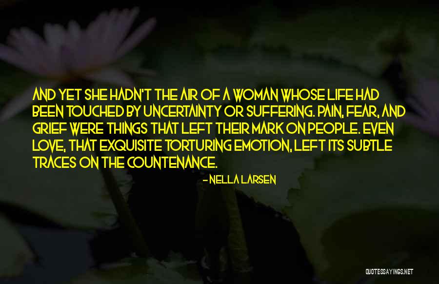 Suffering Quotes By Nella Larsen