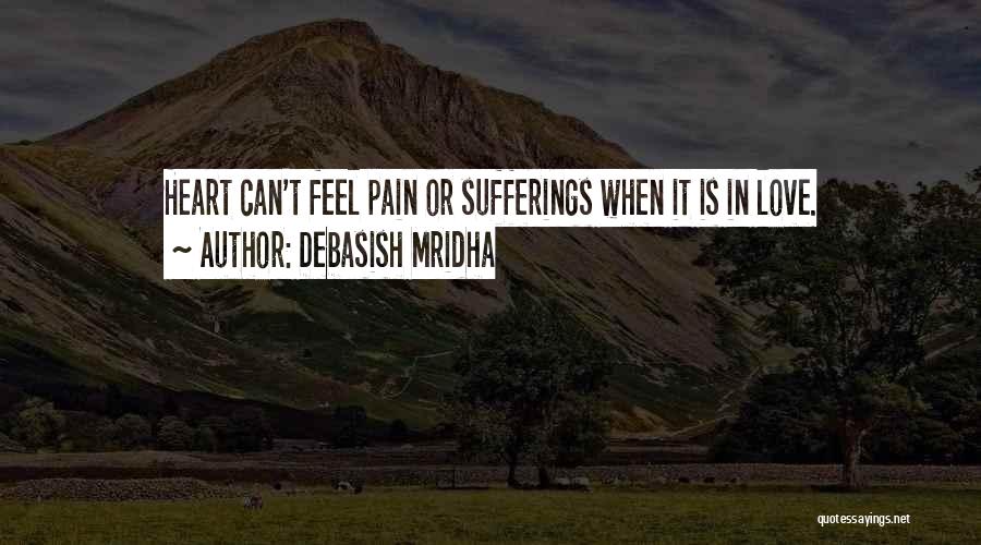 Sufferings In Life Quotes By Debasish Mridha