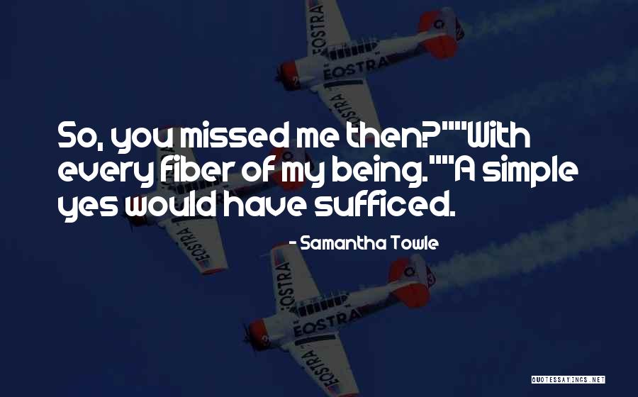 Sufficed Quotes By Samantha Towle Sufficed Quotes By Samantha Towle