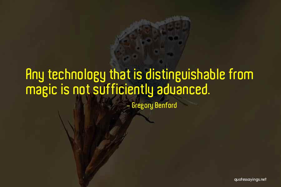 Sufficiently Advanced Quotes By Gregory Benford