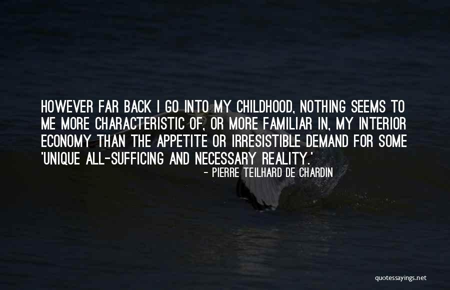 Sufficing Quotes By Pierre Teilhard De Chardin Sufficing Quotes By Pierre Teilhard De Chardin