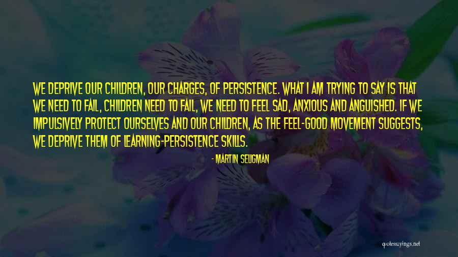 Suffisant In English Quotes By Martin Seligman Suffisant In English Quotes By Martin Seligman