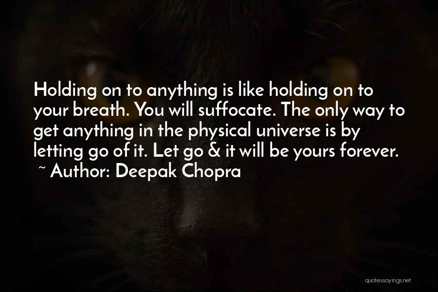 Suffocate Quotes By Deepak Chopra