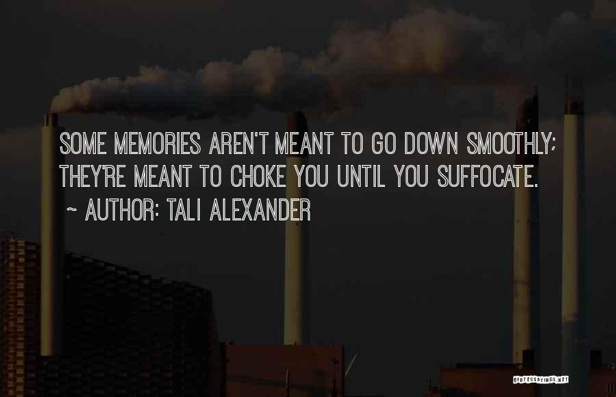 Suffocate Quotes By Tali Alexander