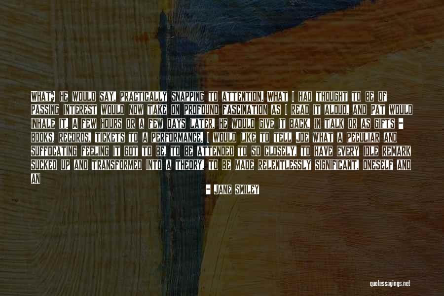 Suffocating Feeling Quotes By Jane Smiley Suffocating Feeling Quotes By Jane Smiley