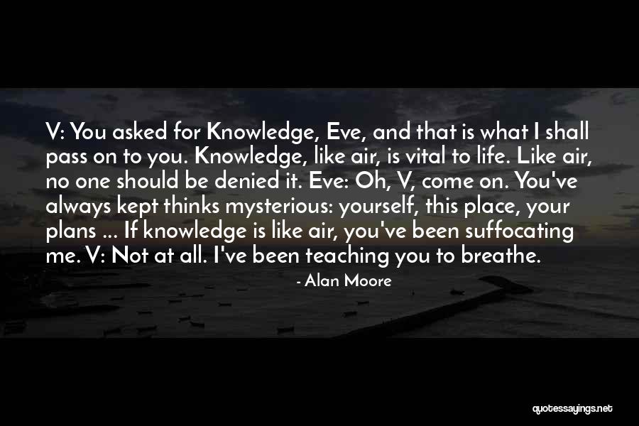 Suffocating Life Quotes By Alan Moore Suffocating Life Quotes By Alan Moore