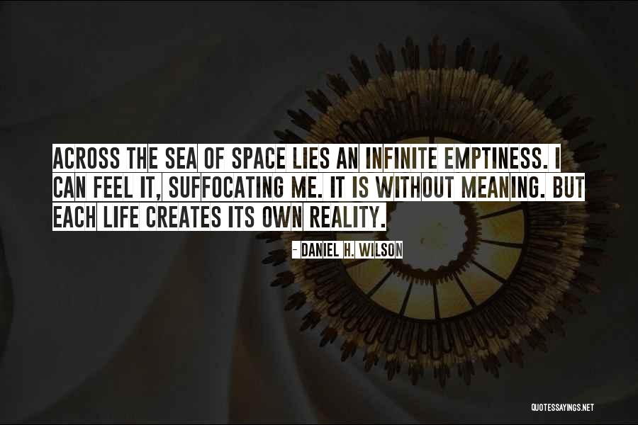 Suffocating Life Quotes By Daniel H. Wilson Suffocating Life Quotes By Daniel H. Wilson