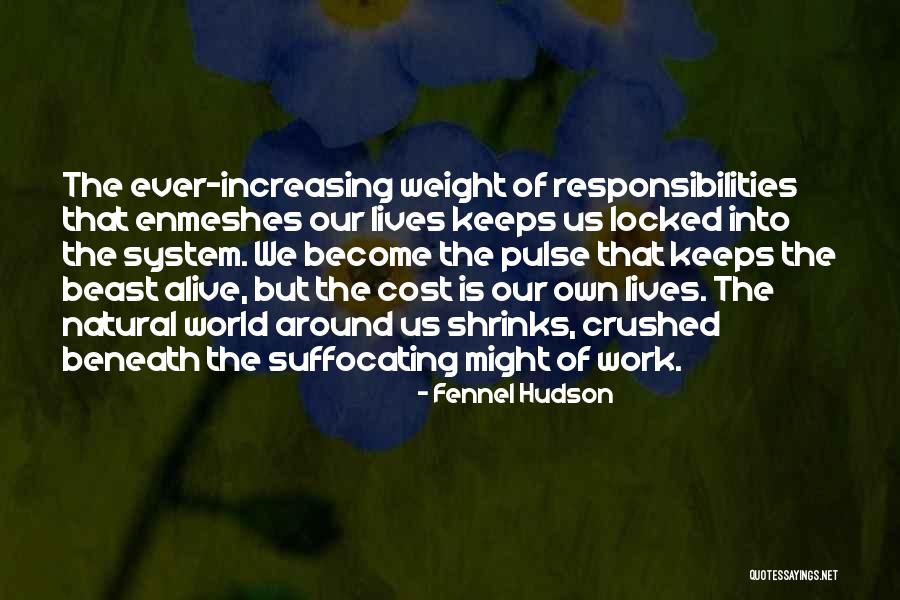 Suffocating Life Quotes By Fennel Hudson Suffocating Life Quotes By Fennel Hudson