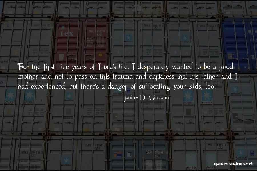 Suffocating Life Quotes By Janine Di Giovanni Suffocating Life Quotes By Janine Di Giovanni