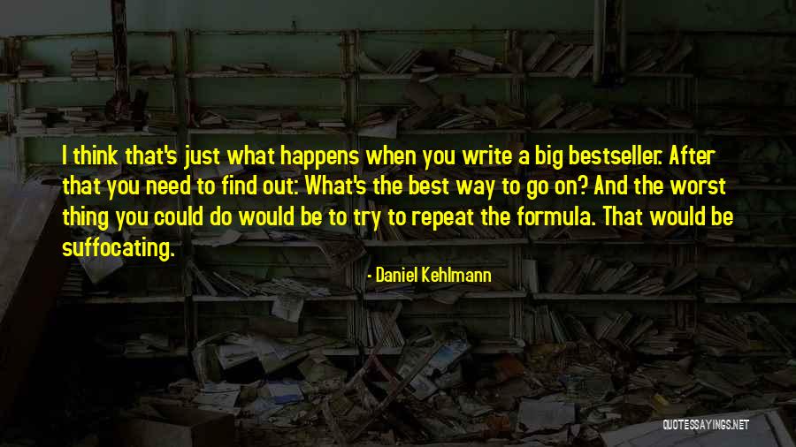 Suffocating Quotes By Daniel Kehlmann Suffocating Quotes By Daniel Kehlmann