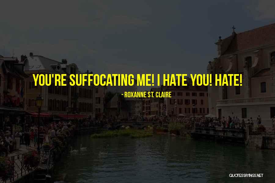 Suffocating Quotes By Roxanne St. Claire