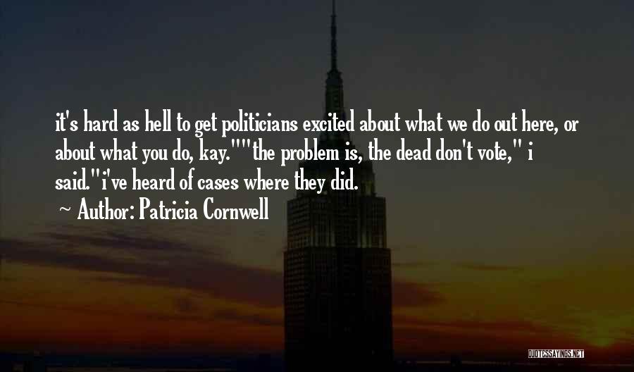 Suffrage Quotes By Patricia Cornwell