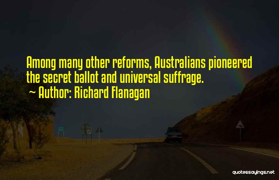 Suffrage Quotes By Richard Flanagan