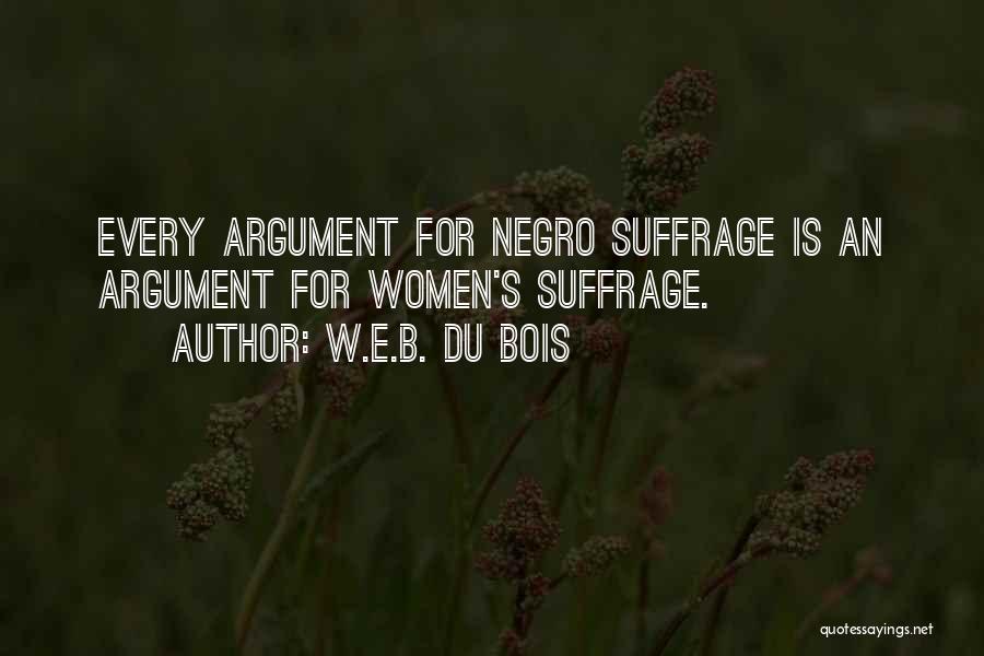 Suffrage Quotes By W.E.B. Du Bois