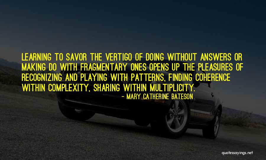 Suficientemente Sinonimo Quotes By Mary Catherine Bateson Suficientemente Sinonimo Quotes By Mary Catherine Bateson