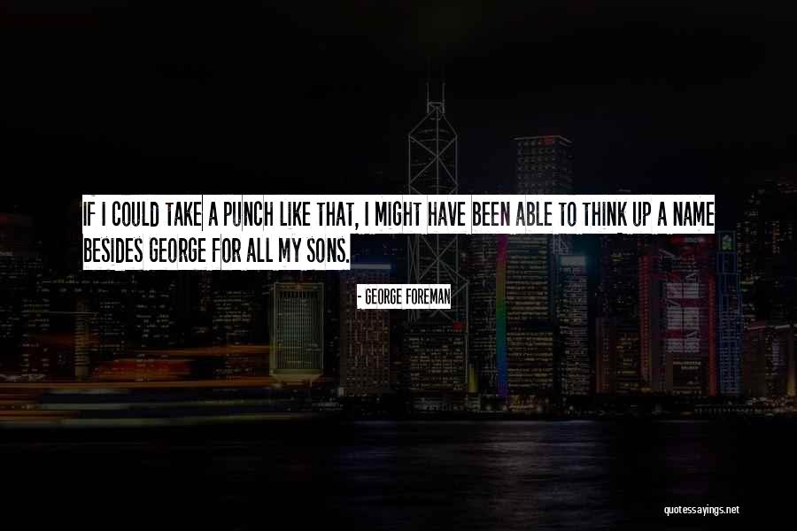 Sufismo Islamico Quotes By George Foreman Sufismo Islamico Quotes By George Foreman