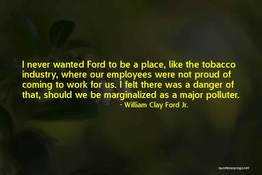 Sufrir Conjugation Quotes By William Clay Ford Jr. Sufrir Conjugation Quotes By William Clay Ford Jr.