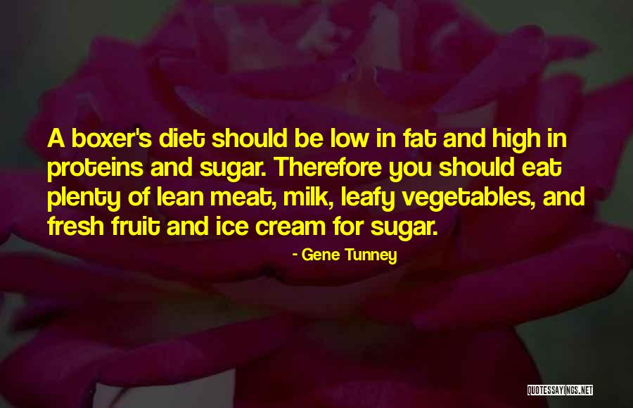 Sugar And Cream Quotes By Gene Tunney Sugar And Cream Quotes By Gene Tunney