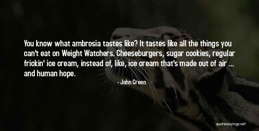 Sugar And Cream Quotes By John Green Sugar And Cream Quotes By John Green