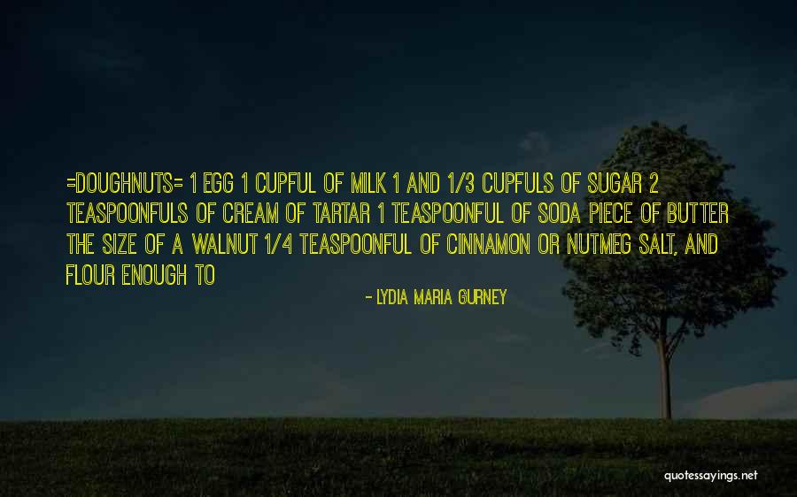 Sugar And Cream Quotes By Lydia Maria Gurney Sugar And Cream Quotes By Lydia Maria Gurney