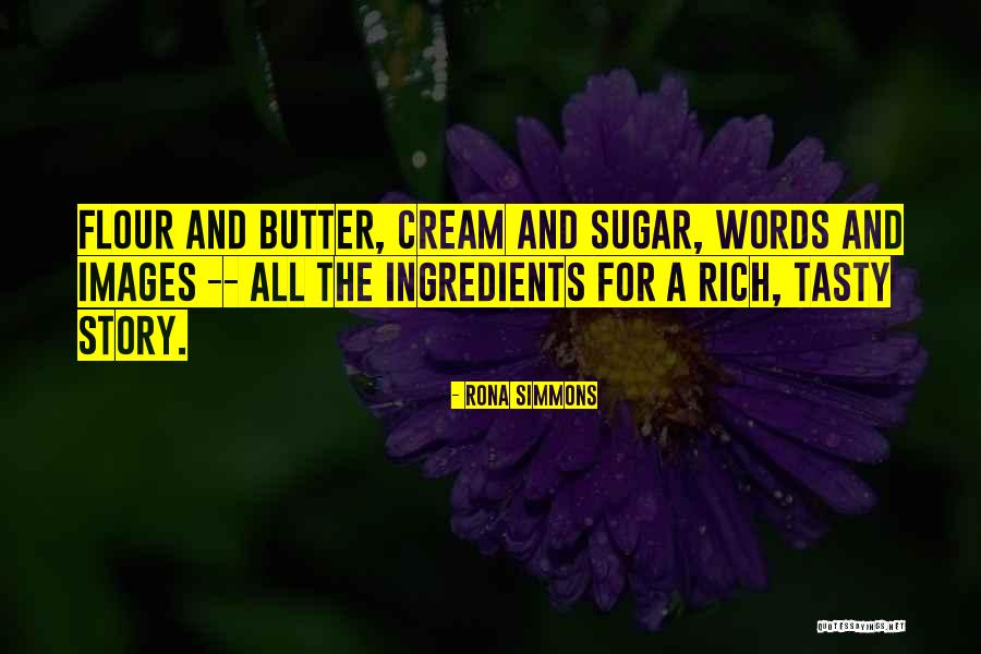 Sugar And Cream Quotes By Rona Simmons Sugar And Cream Quotes By Rona Simmons