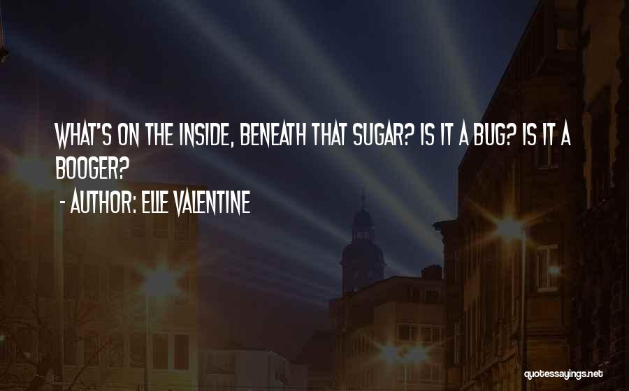 Sugar And Health Quotes By Elle Valentine